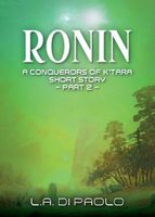 Ronin: A Conquerors of K'Tara Short Story - Part 2