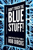 Don't Touch the Blue Stuff!