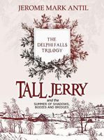 Tall Jerry and the Summer of Shadows, Bodies and Bridges