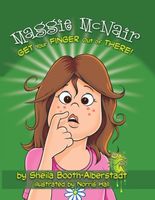 Cover of Maggie McNair Get Your Finger Out of There by Sheila Booth-Alberstadt