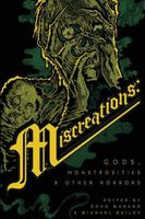 Miscreations: Gods, Monstrosities & Other Horrors