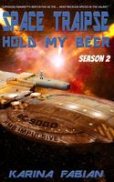 Space Traipse: Hold My Beer, Season 2