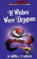 If Wishes Were Dragons