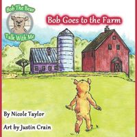 Cover of Bob Goes to the Farm by Nicole Taylor