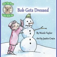 Cover of Bob Gets Dressed by Nicole Taylor