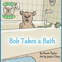Cover of Bob Takes a Bath by Nicole Taylor