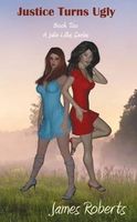 Cover of Justice Turns Ugly by James Roberts