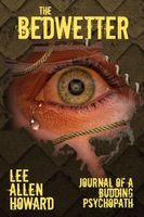 Cover of The Bedwetter by Lee Allen Howard