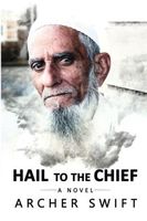 Cover of Hail to the Chief by Archer Swift