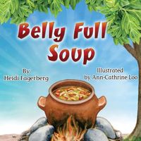 Cover of Belly Full Soup by Heidi Fagerberg