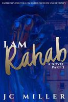 Cover of I Am Rahab Part 3 by J.C. Miller