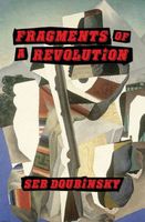 Cover of Fragments of a Revolution by Seb Doubinsky