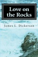 Cover of Love on the Rocks by James L. Dickerson