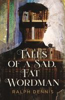 Tales of a Sad, Fat Wordman