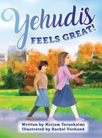 Cover of Yehudis Feels Great! by Miriam Yerushalmi