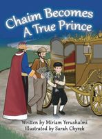 Cover of Chaim Becomes a True Prince by Miriam Yerushalmi