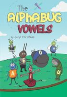 Cover of The Alphabug Vowels by Jeryl Christmas