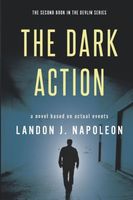 Cover of The Dark Action by Landon J. Napoleon