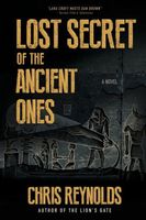 Cover of Lost Secret of the Ancient Ones by Chris Reynolds