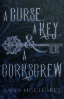 A Curse, A Key, & A Corkscrew