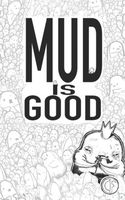 Mud Is Good: The origin of the Pillowman