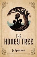 Cover of The Honey Tree by Jo Sparkes