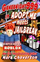 Gameknight999 in Adopt Me meets Jailbreak