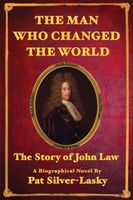 Cover of JOHN LAW: The Man Who Changed the World by Pat Silver-Lasky