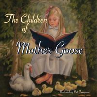 Cover of The Children of Mother Goose by Pat Thompson