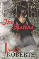 Cover of The Sisters by James Roberts