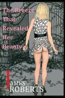 Cover of The Breeze That Revealed Her Beauty by James Roberts