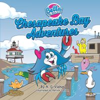 Cover of Bella the Blue Crab - Chesapeake Bay Adventures by Patrick Carlson
