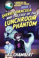 Sherry Dracula and the Case of the Lunchroom Phantom