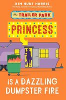 The Trailer Park Princess is a Dazzling Dumpster Fire