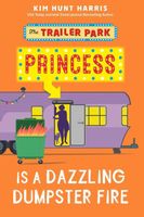 The Trailer Park Princess is a Dazzling Dumpster Fire