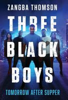 Cover of Three Black Boys: Tomorrow After Supper by Zangba Thomson