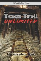 Cover of The Texas Troll Unlimited by Christopher Dow