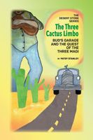 The Three Cactus Limbo Bud's garage and the Quest of the Three Magi