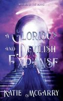A Glorious and Devilish Expanse