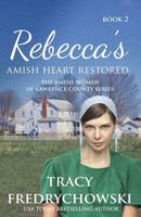 Rebecca's Amish Heart Restored