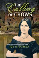 Cover of The Calling of Crows by Julie Jones