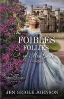 The Foibles and Follies of Miss Grace