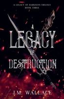 Cover of A Legacy of Destruction by J.M. Wallace