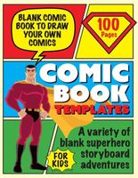 Cover of Blank Comic Book Draw Tour Own Comics: Create Storyboards and Stories Sketchbook for Kids by David Turner