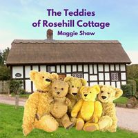 The Teddies of Rosehill Cottage