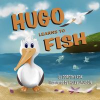 Cover of Hugo Learns To Fish by Dorothy Cox