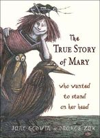 The True Story of Mary Who Wanted to Stand on Her Head
