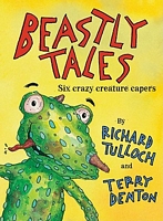Beastly Tales: Six Crazy Creature Capers