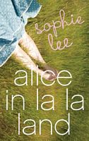 Cover of Alice in La La Land by Sophie Lee