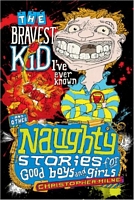 Naughty Stories: The Bravest Kid I've Ever Known and Other Naughty Stories for Good Boys and Girls
